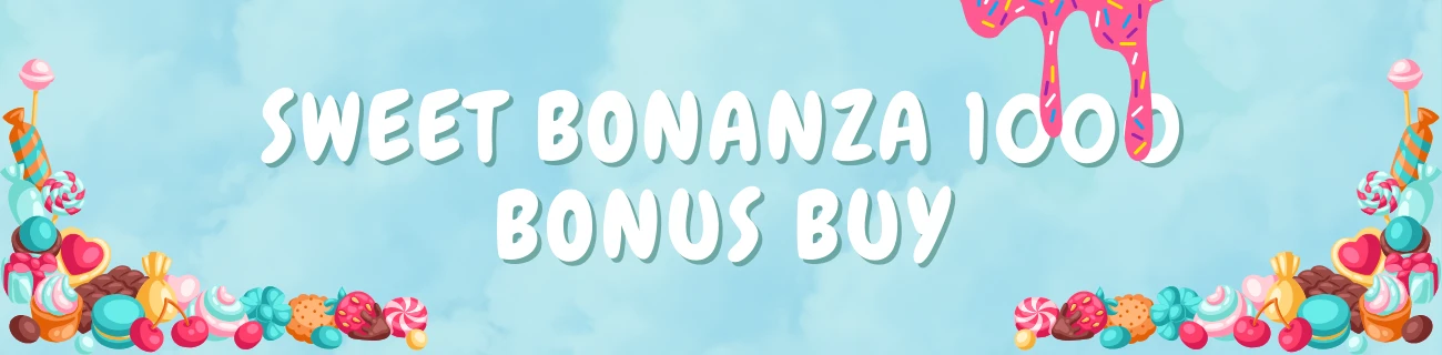 sweet bonanza 1000 bonus buy
